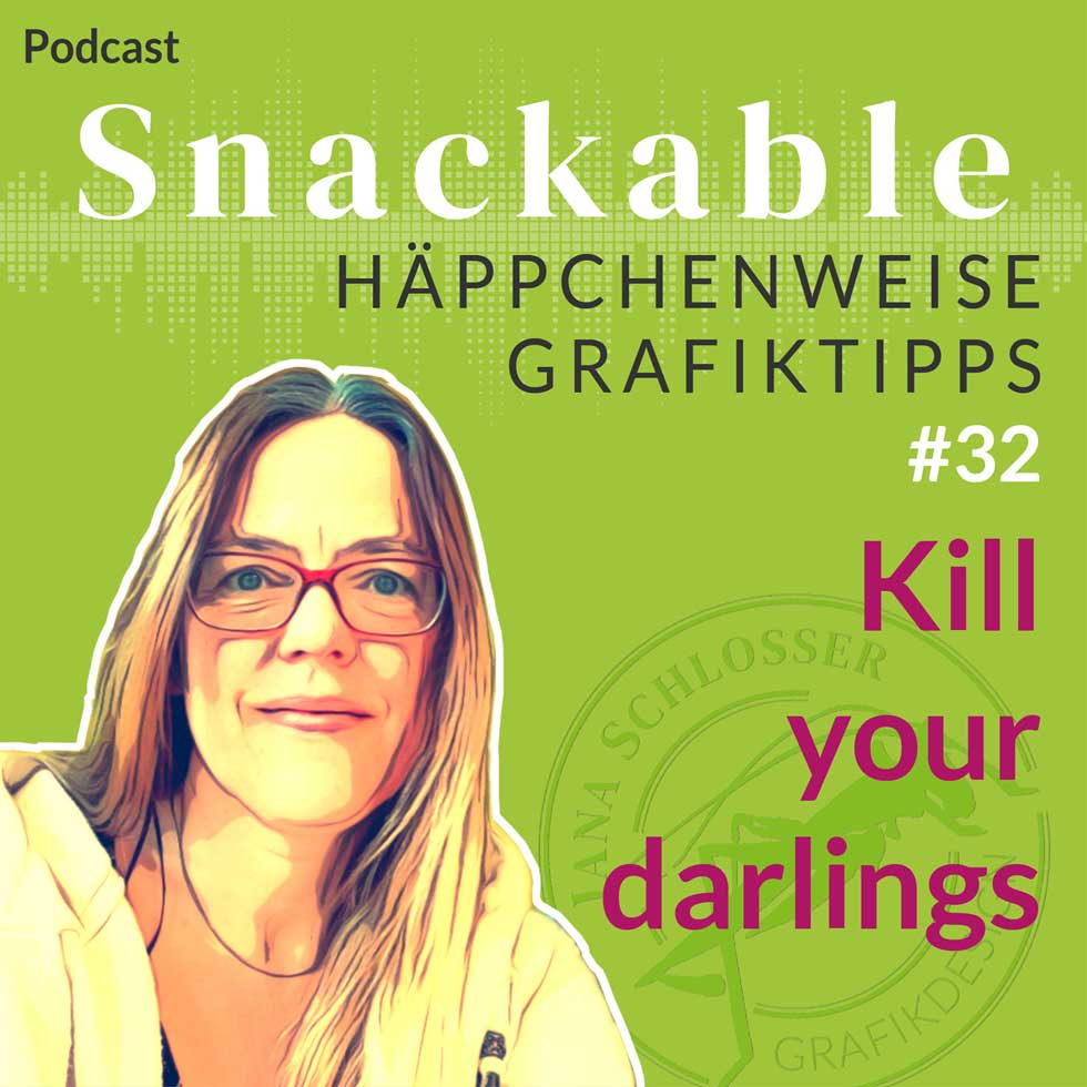 Jana Schlosser – Podcast – #32 kill your darlings