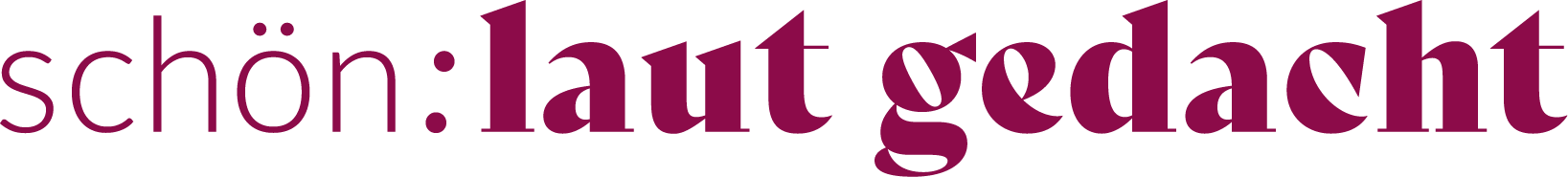 Mein Blog: schön – laut gedacht